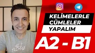 A2 - B1 Türkçe Pratik |  Kelimelerle Cümleler Yapalım - Let's Make Sentences With Words |
