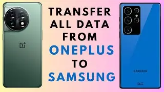 How To Transfer All Data From OnePlus To Samsung Devices