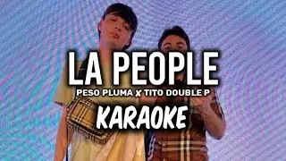 La People - Peso Pluma ✘ Tito Double P ||KARAOKE 2023 🔥🔥||