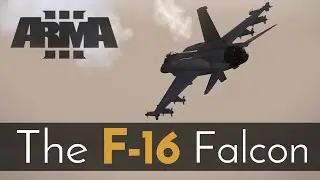 The F-16 Falcon - Arma 3 Cinematic