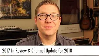 2017 in review & channel update for 2018