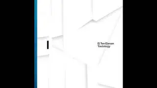 El Ten Eleven - Tautology I (Full Album 2020)