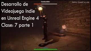 Curso: Desarrollo de Videojuegos con Unreal Engine 4 Clase 7 p1