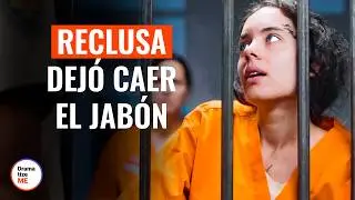 Reclusa Dejó Caer El Jabón | 