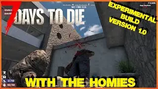 7 Days To Die ~ Exp Build 1.0 ~ Part # 1