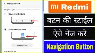 Mi Redmi Navigation Button Ki Style Kaise Change Kare Swipe Se Normal Batan Me Kese Badale Setting