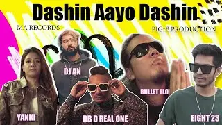 Dashin Aayo - DJ AN Ft Bullet Flo x Yanki x Eight 23 x DB D Real 1 (MA Records & PIG E Production)