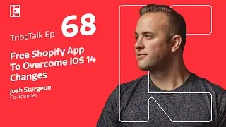 Free Shopify App to Overcome iOS 14 Changes - TribeTalk EP 68