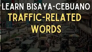 Traffic-Related Words | Shortened video lesson from Live stream Ep. 2 Learn Basic Bisaya with Judy