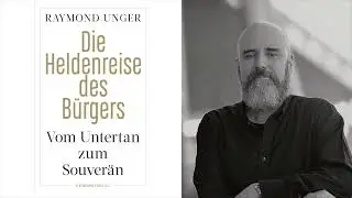Die Heldenreise des Bürgers - Raymond Unger [gelesen von Robert Meier]