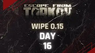 Tarkov Wipe 0.15 Day 16