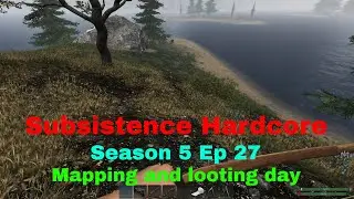 Subsistence Hardcore | S5E27 | A64 | A decent mapping and looting day