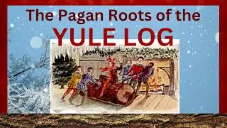 THE YULE LOG - Is it Christian or Pagan?
