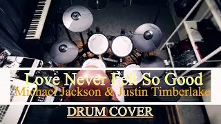 Love Never Felt So Good - Justin Timberlake & Michael Jackson - Drum cover