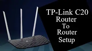 TP Link Ac 750 Wireless Dual Band C20 Router To Router Setup