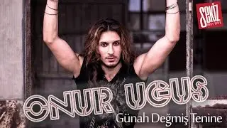 Onur Uğuş – Günah Değmiş Tenine (Official Video)