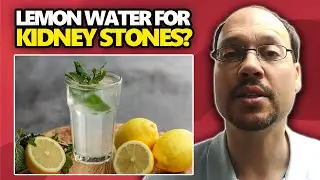 Can I Drink Lemon Water with Kidney Stones? Is Lemon Water Going to Help Kidney Stones?