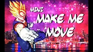 Dragon Ball Z-Make Me Move「mini AMV」[HD]