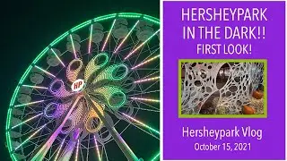 HERSHEYPARK In The DARK!! First Look, All The Spooky, Treatville! October 15, 2021