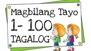 BILANG 1- 100 | ISA HANGGANG ISANG DAAN | TAGALOG