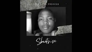 Sbeats_sz Trust the process (Original audio)