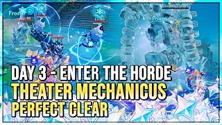 Theater Mechanicus (Enter the Horde) Perfect Clear Day 3 - Genshin Impact 2.6