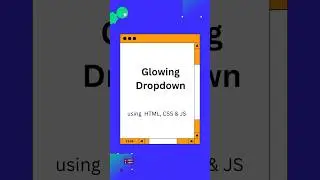 Glowing Dropdown using Javascript #coding #new #india #trending #viral #javascript #instagram