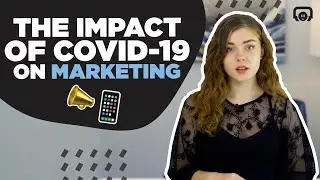 How the Impact of COVID-19 Is Changing Marketing