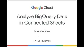 Analyze BigQuery data in Connected Sheets: Challenge Lab