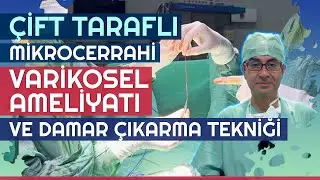 Çift Taraflı Mikrocerrahi Varikosel Ameliyatı ve Damar Çıkarma Tekniği // #varikoselameliyatı