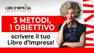 3 metodi, 1 obiettivo: scrivere il tuo Libro d'Impresa! | Denise Cumella