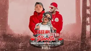 Samantha Machado, MC Niack, DJ Tezinho - Sereia de Outro Planeta (DJ Tezinho)