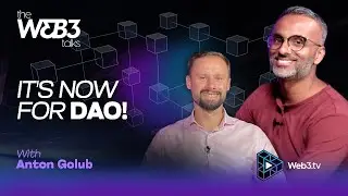 🌐 Exploring the World of DAOs with Anton Golub | WEB3 Talks Episode 🚀