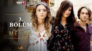 Benim Adım Melek 3. Bölüm