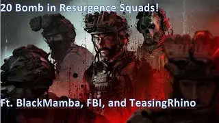 20 Bomb in Resurgence Squads!! Ft. BlackMamba, FBI, and TeasingRhino!!