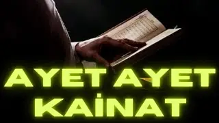 Ayet Ayet KAİNAT