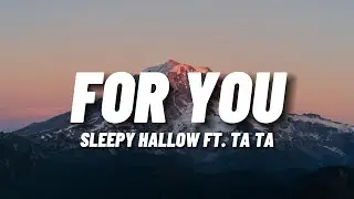 Sleepy Hallow - For You Ft. Ta Ta (Lyrics)