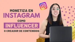 🔥💰How to MONETIZE on INSTAGRAM as an INFLUENCER or content creator?💰