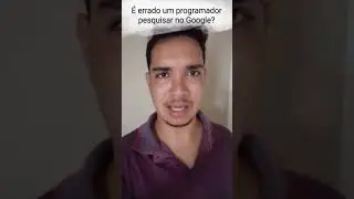 É Errado um Programador Pesquisar no Google?