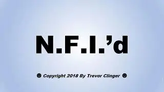 What Does N.F.I.'d (NFI) Stand For? (Warning- Explicit Content)