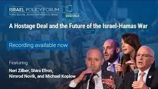A Hostage Deal and the Future of the Israel-Hamas War