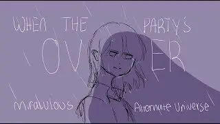 When the Party's Over | Miraculous Animatic (SHORT)
