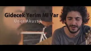 Üner Demir - Gidecek Yerim Mi Var
