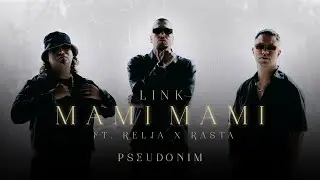 LINK - MAMI MAMI (FEAT. RELJA X RASTA) (OFFICIAL VIDEO) PSEUDONIM
