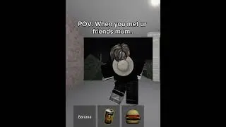 POV:When u met ur friends mum☠ #roblox #robloxmemes