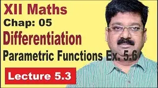NCERT XII Maths Chap-5.3  Ex. 5.6 Solved Differentiation of Parametric functions