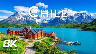 CHILE 8K UHD | Patagonia, Atacama Desert & The Most Beautiful Landscapes in South America