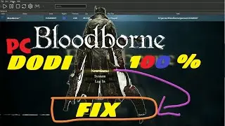 bloodborne Dodi error Crash fix pc | dodi fix