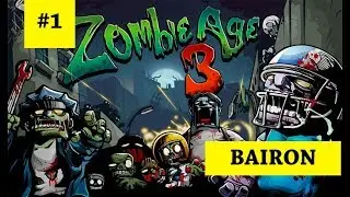 Zombie Age 3 - Capitulo #1 (BAIRON)