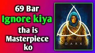 Dark series review in Hindi | 69 bar ignore kiya the